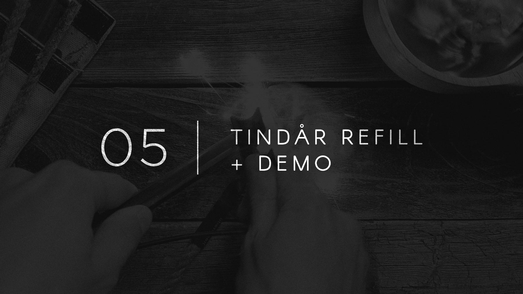 Field Notes 05 - Tindår Wick Refills & Demo