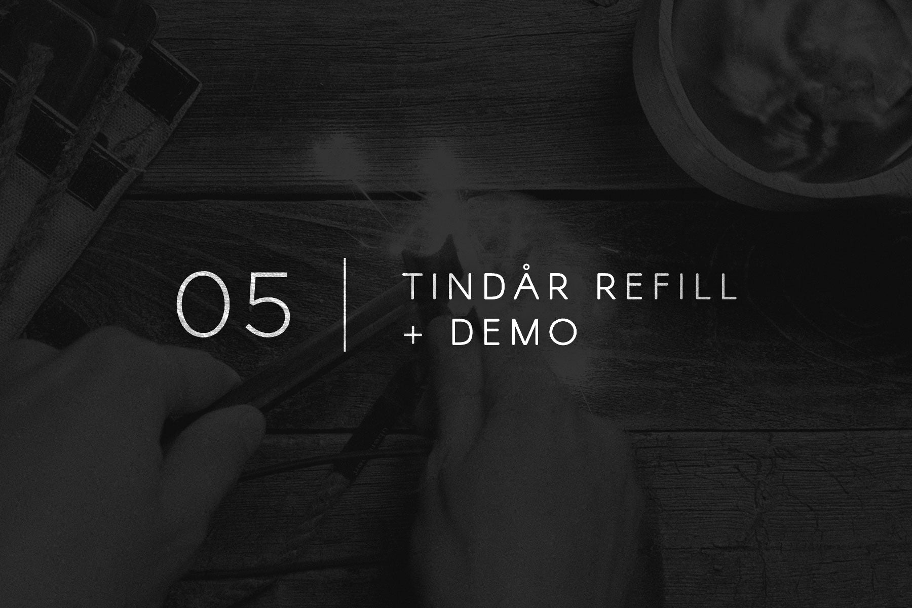 Field Notes 05 - Tindår Wick Refills & Demo